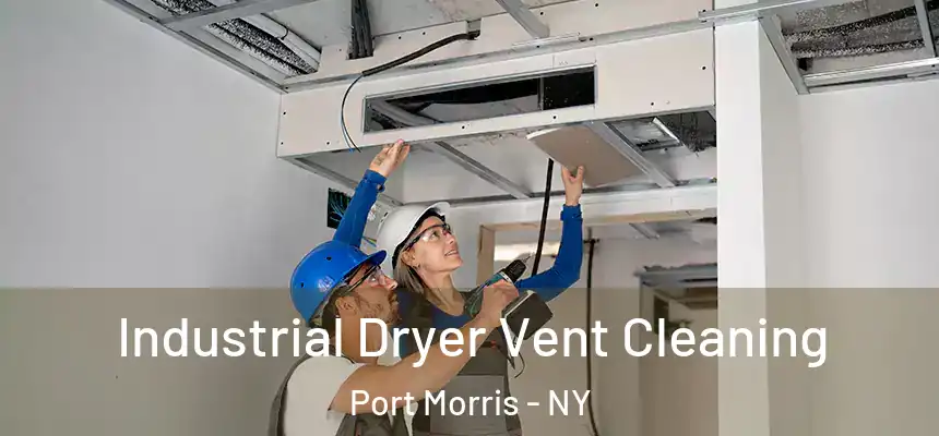  Industrial Dryer Vent Cleaning Port Morris - NY