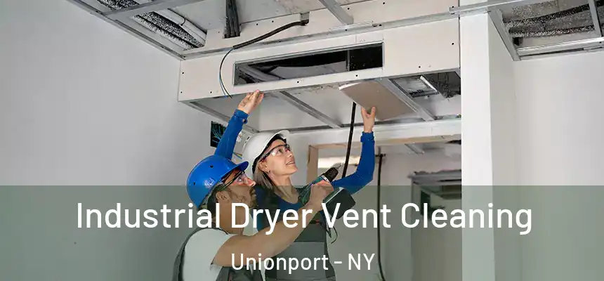 Industrial Dryer Vent Cleaning Unionport - NY