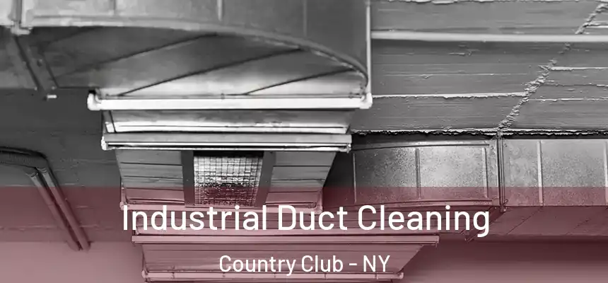 Industrial Duct Cleaning Country Club - NY