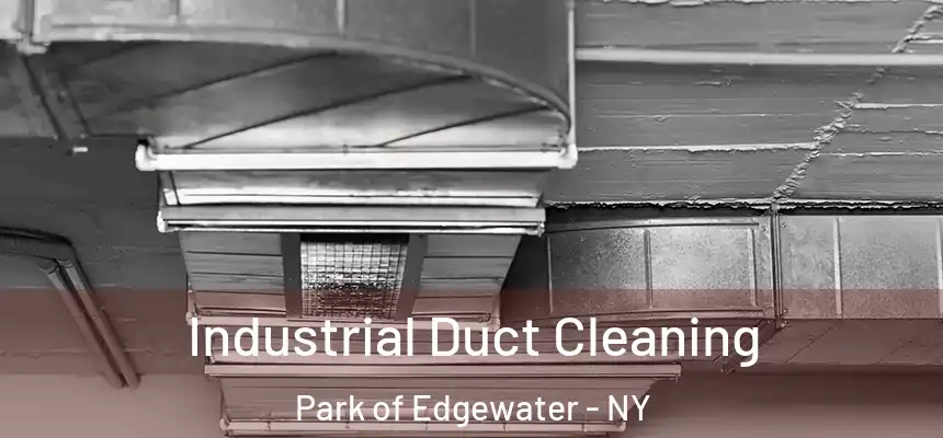 Industrial Duct Cleaning Park of Edgewater - NY