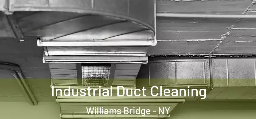 Industrial Duct Cleaning Williams Bridge - NY