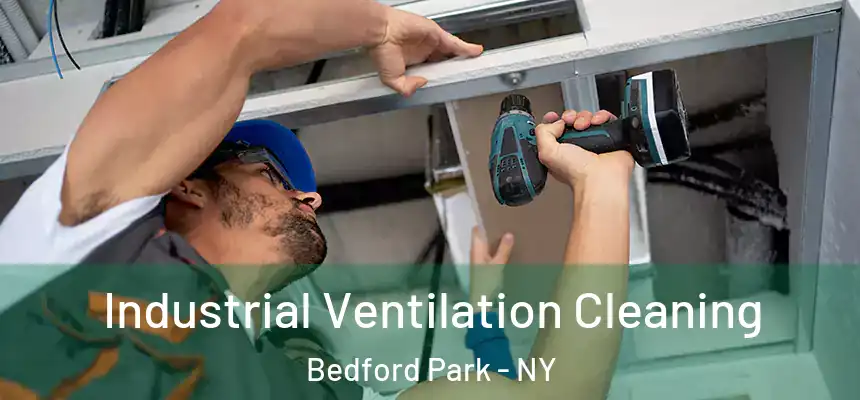 Industrial Ventilation Cleaning Bedford Park - NY