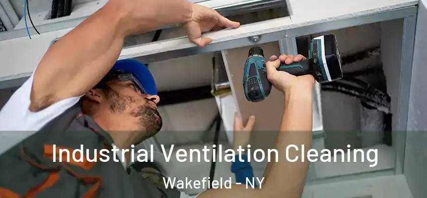Industrial Ventilation Cleaning Wakefield - NY