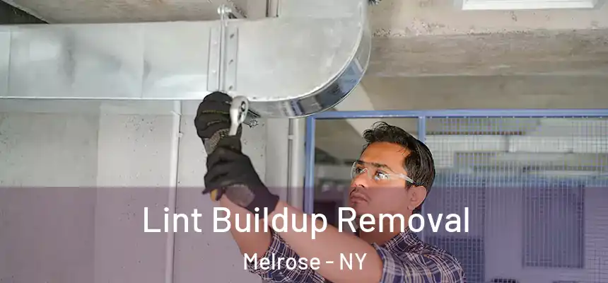 Lint Buildup Removal Melrose - NY