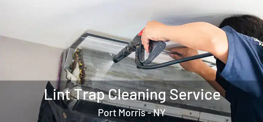  Lint Trap Cleaning Service Port Morris - NY
