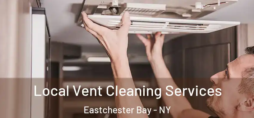 Local Vent Cleaning Services Eastchester Bay - NY