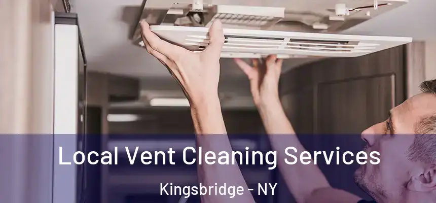 Local Vent Cleaning Services Kingsbridge - NY