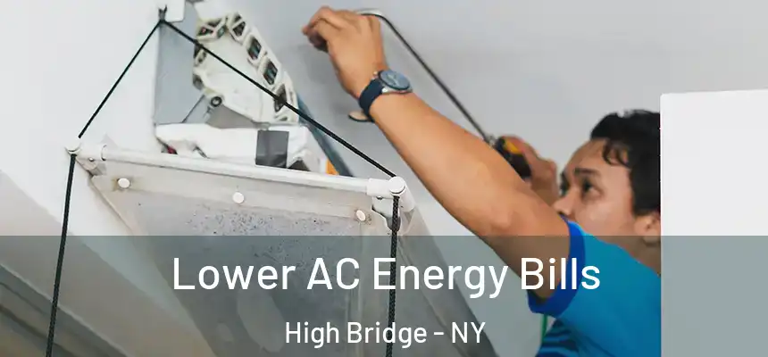 Lower AC Energy Bills High Bridge - NY