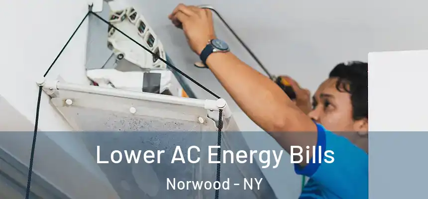 Lower AC Energy Bills Norwood - NY