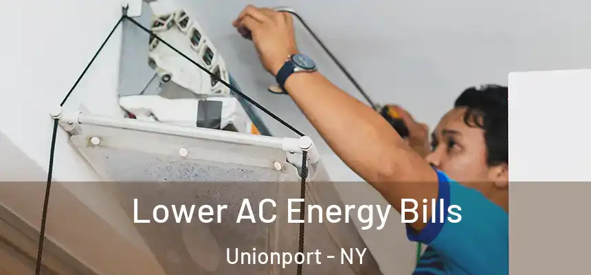 Lower AC Energy Bills Unionport - NY