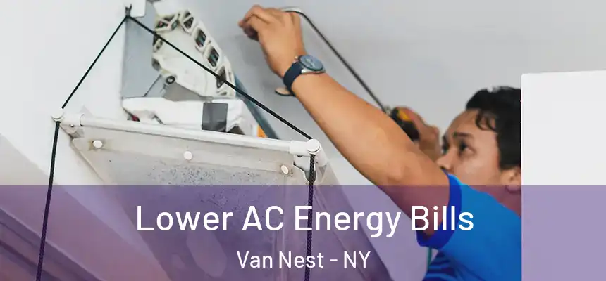 Lower AC Energy Bills Van Nest - NY
