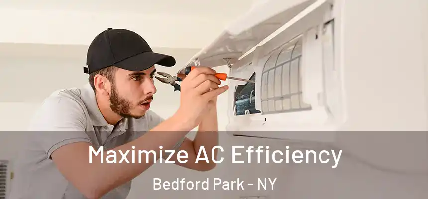 Maximize AC Efficiency Bedford Park - NY