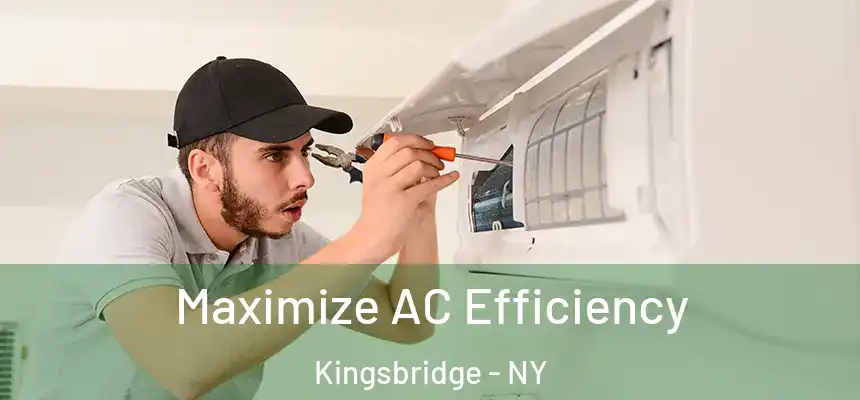 Maximize AC Efficiency Kingsbridge - NY