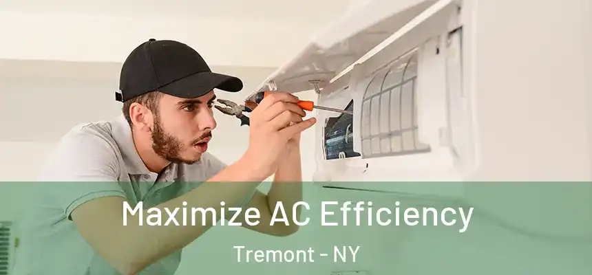 Maximize AC Efficiency Tremont - NY