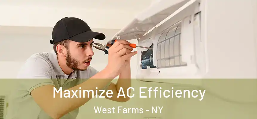 Maximize AC Efficiency West Farms - NY