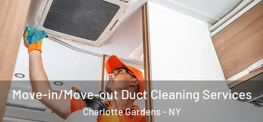  Move-in/Move-out Duct Cleaning Services Charlotte Gardens - NY