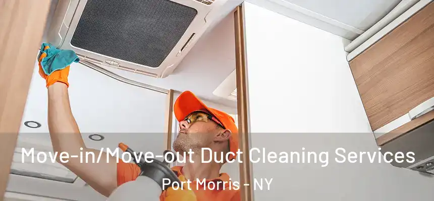 Move-in/Move-out Duct Cleaning Services Port Morris - NY