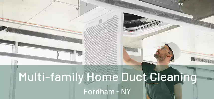 Multi-family Home Duct Cleaning Fordham - NY