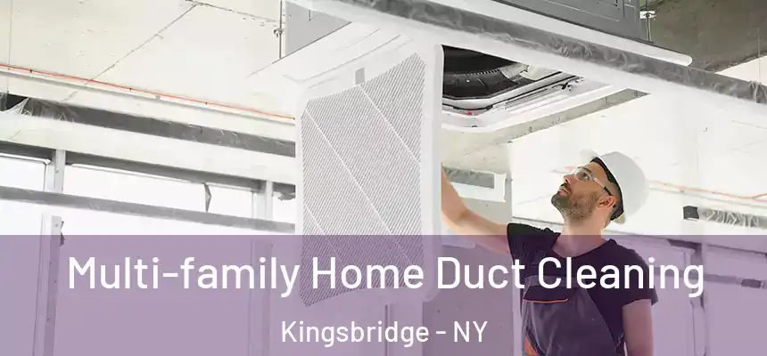  Multi-family Home Duct Cleaning Kingsbridge - NY