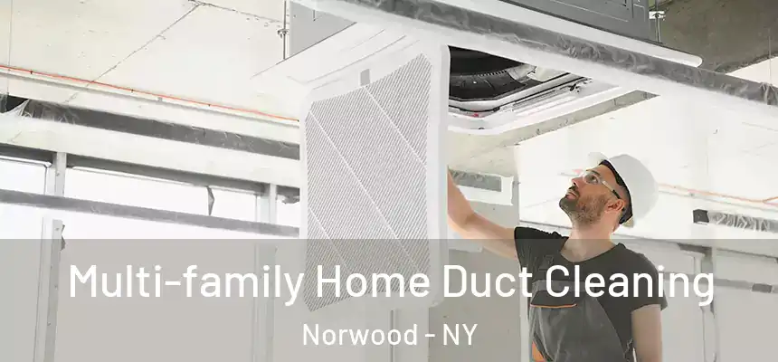 Multi-family Home Duct Cleaning Norwood - NY