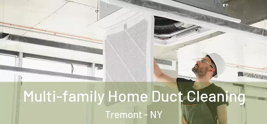 Multi-family Home Duct Cleaning Tremont - NY