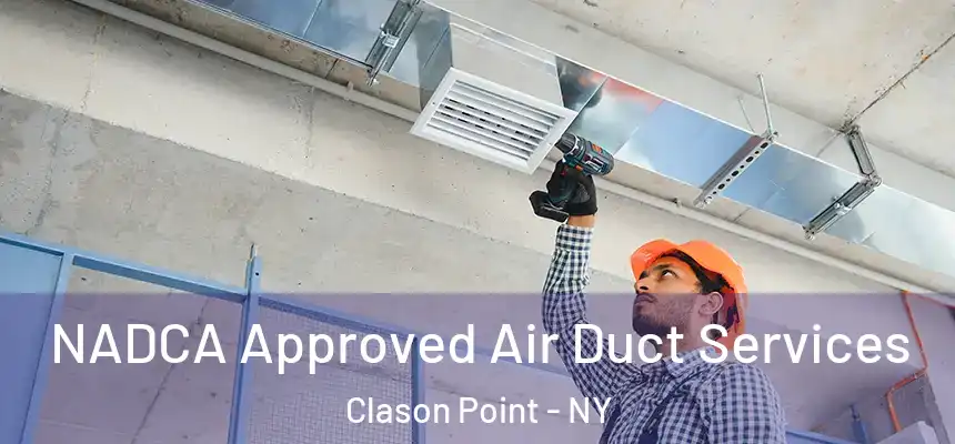  NADCA Approved Air Duct Services Clason Point - NY