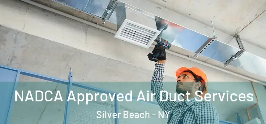NADCA Approved Air Duct Services Silver Beach - NY