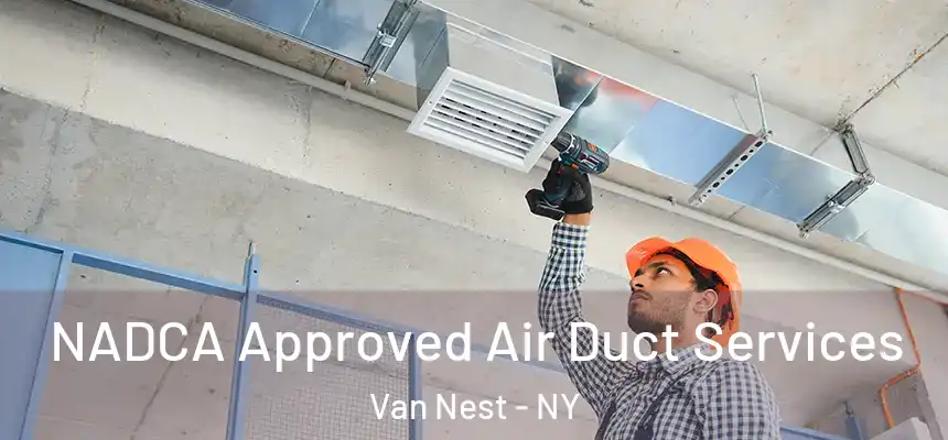  NADCA Approved Air Duct Services Van Nest - NY