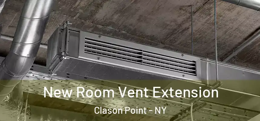  New Room Vent Extension Clason Point - NY