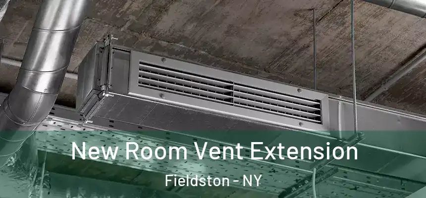 New Room Vent Extension Fieldston - NY