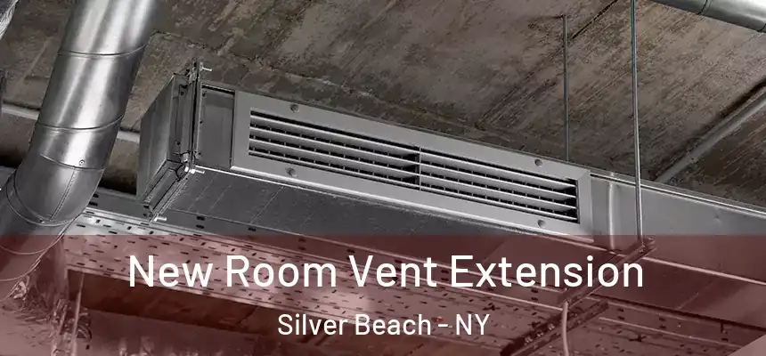 New Room Vent Extension Silver Beach - NY