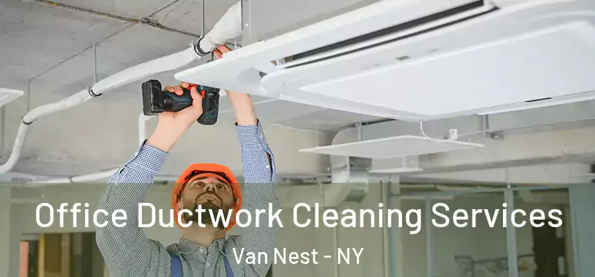 Office Ductwork Cleaning Services Van Nest - NY