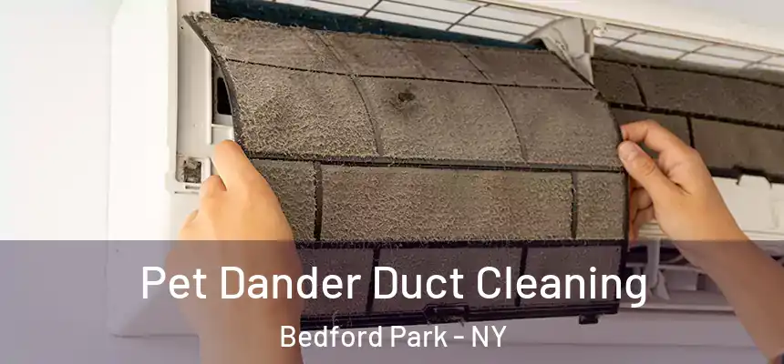  Pet Dander Duct Cleaning Bedford Park - NY