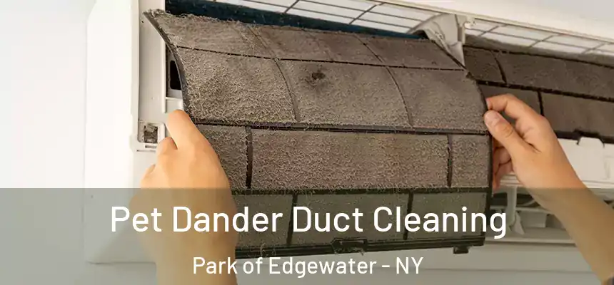 Pet Dander Duct Cleaning Park of Edgewater - NY