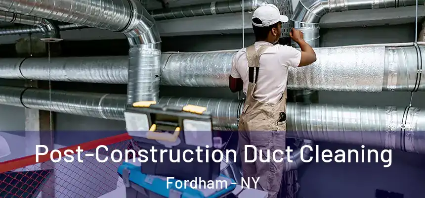  Post-Construction Duct Cleaning Fordham - NY