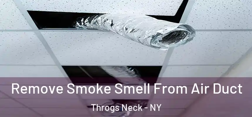 Remove Smoke Smell From Air Duct Throgs Neck - NY