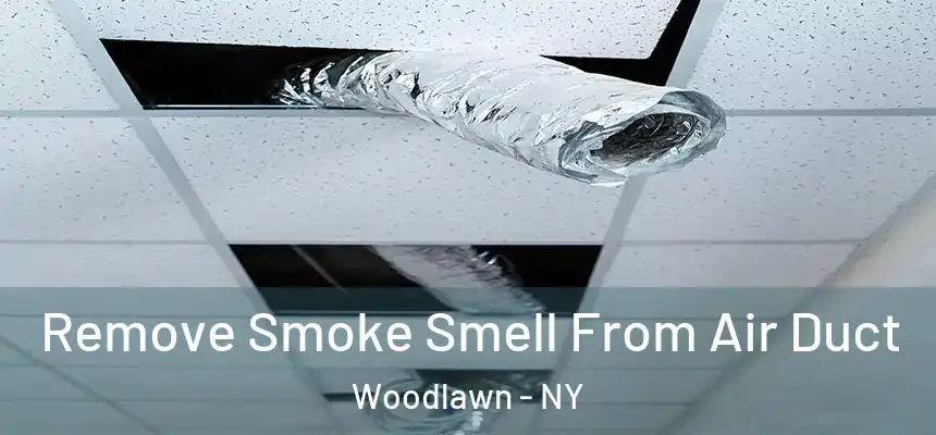 Remove Smoke Smell From Air Duct Woodlawn - NY