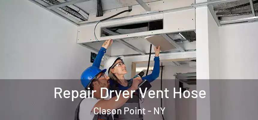 Repair Dryer Vent Hose Clason Point - NY
