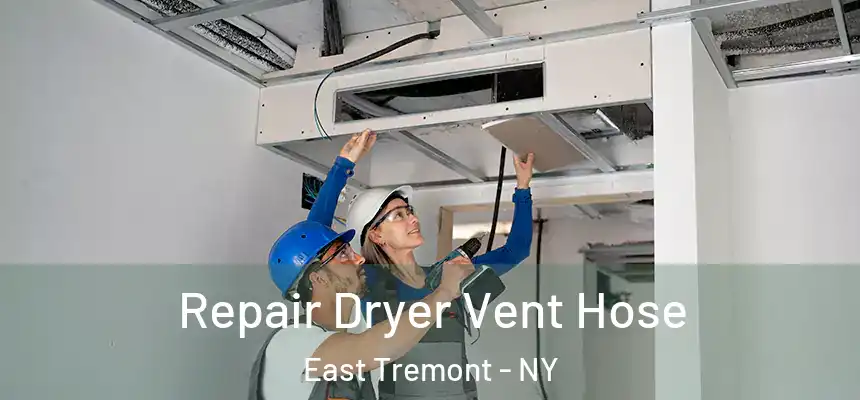 Repair Dryer Vent Hose East Tremont - NY
