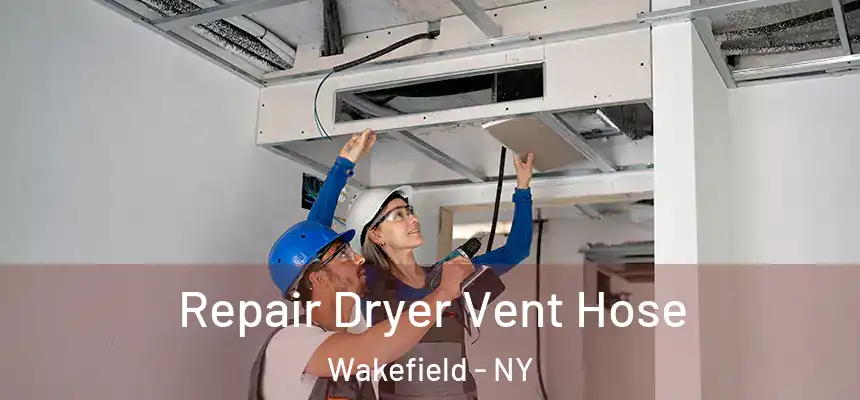 Repair Dryer Vent Hose Wakefield - NY