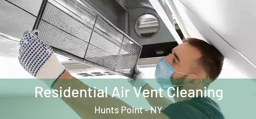  Residential Air Vent Cleaning Hunts Point - NY