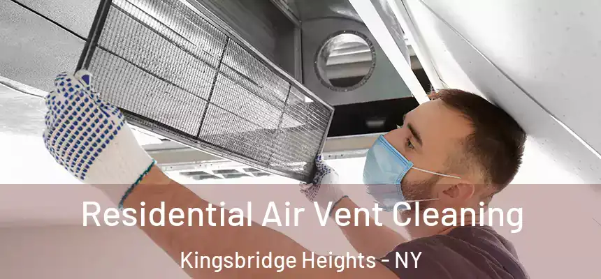 Residential Air Vent Cleaning Kingsbridge Heights - NY
