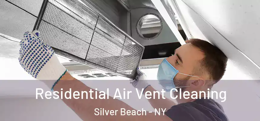 Residential Air Vent Cleaning Silver Beach - NY