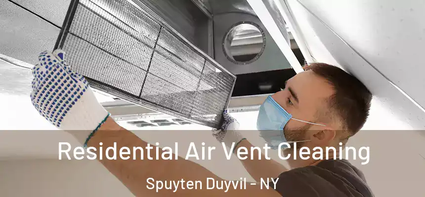 Residential Air Vent Cleaning Spuyten Duyvil - NY