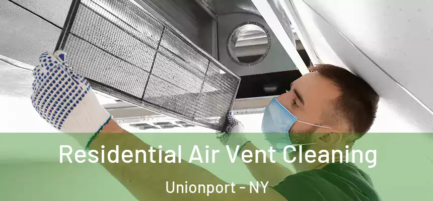 Residential Air Vent Cleaning Unionport - NY