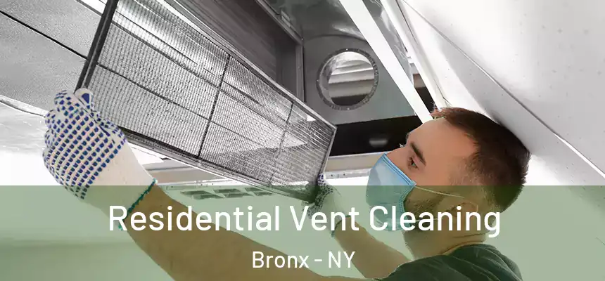 Residential Vent Cleaning Bronx - NY