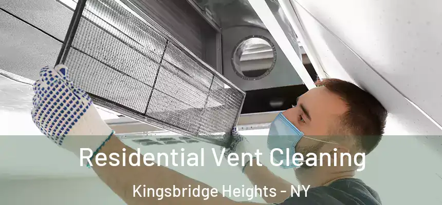  Residential Vent Cleaning Kingsbridge Heights - NY