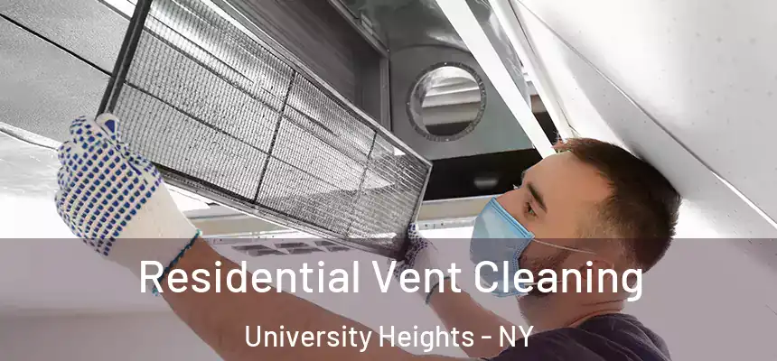 Residential Vent Cleaning University Heights - NY