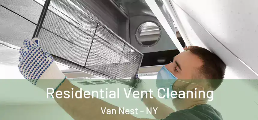 Residential Vent Cleaning Van Nest - NY
