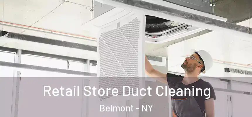 Retail Store Duct Cleaning Belmont - NY